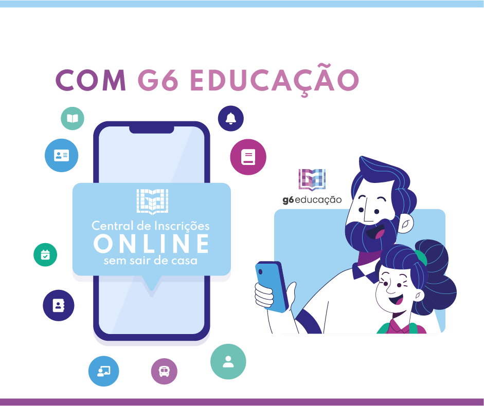 Solução G6 Educação proporciona inscrições de vagas online gerando mais agilidade, transparência e redução de filas